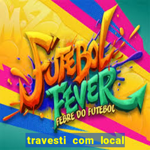 travesti com local baixada fluminense