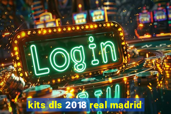 kits dls 2018 real madrid