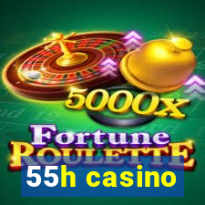 55h casino