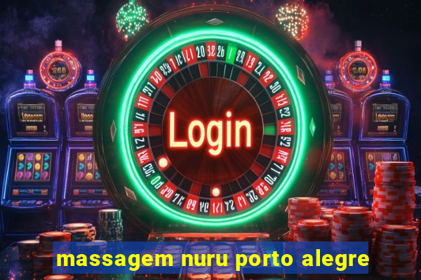 massagem nuru porto alegre