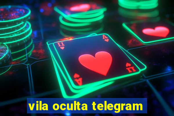 vila oculta telegram