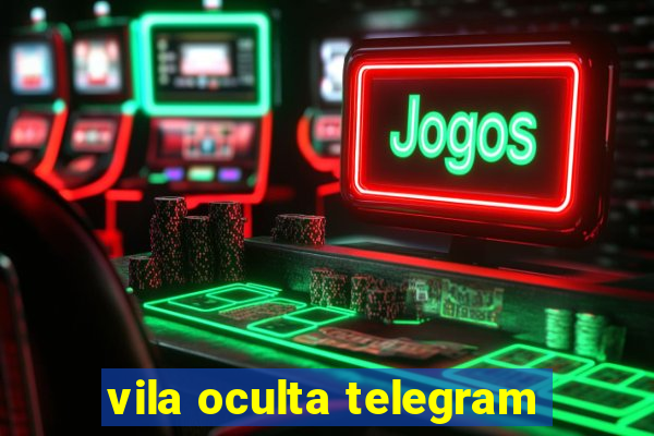 vila oculta telegram