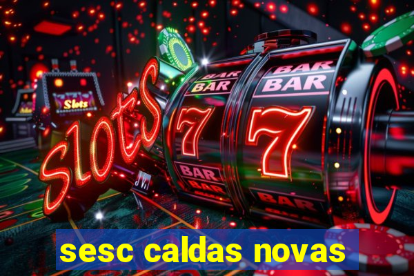 sesc caldas novas