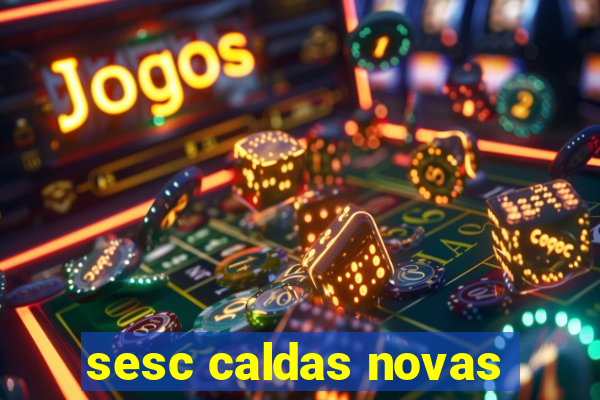 sesc caldas novas