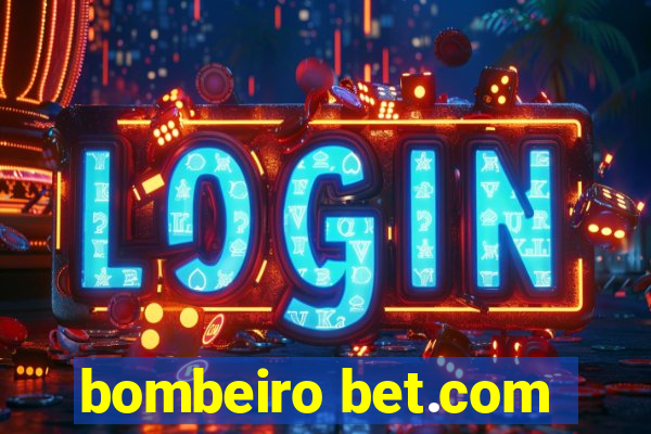 bombeiro bet.com