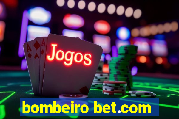 bombeiro bet.com