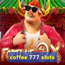 coffee 777 slots