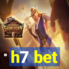 h7 bet