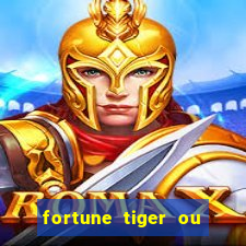 fortune tiger ou fortune ox