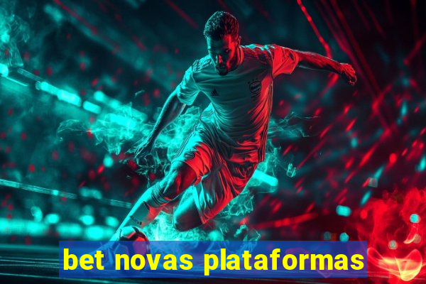 bet novas plataformas