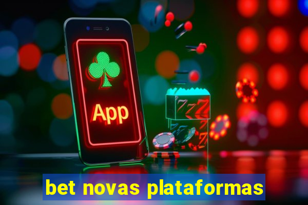 bet novas plataformas