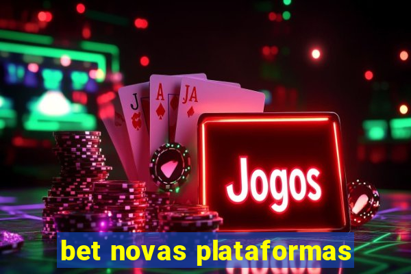 bet novas plataformas