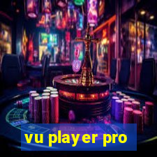 vu player pro