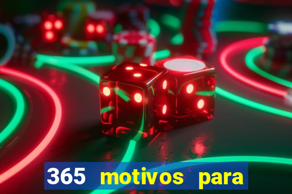 365 motivos para te amar