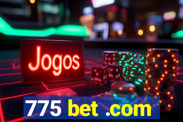 775 bet .com