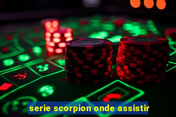 serie scorpion onde assistir