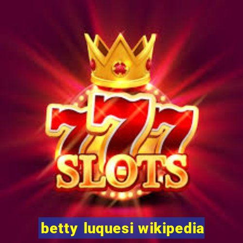 betty luquesi wikipedia