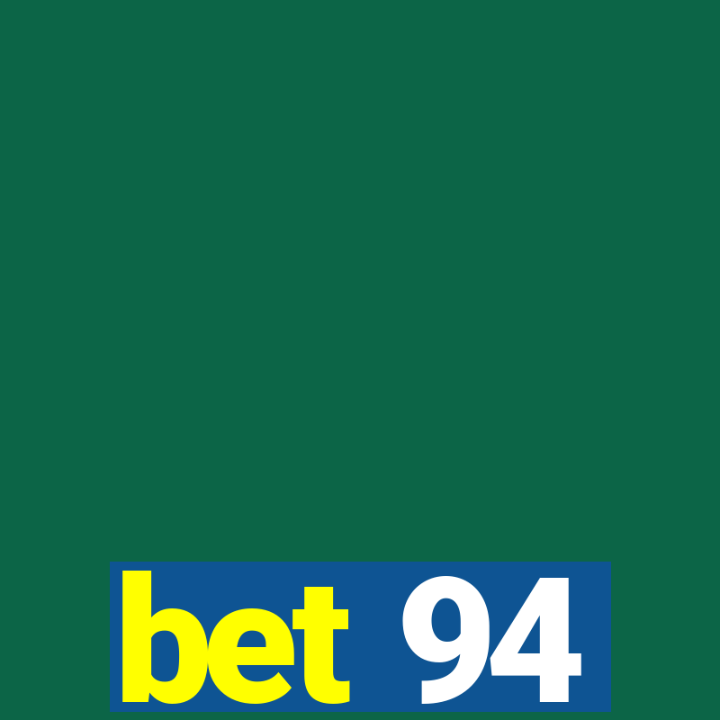 bet 94