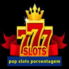 pop slots porcentagem