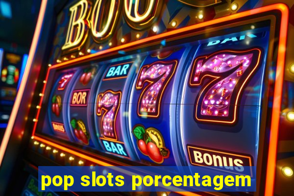 pop slots porcentagem