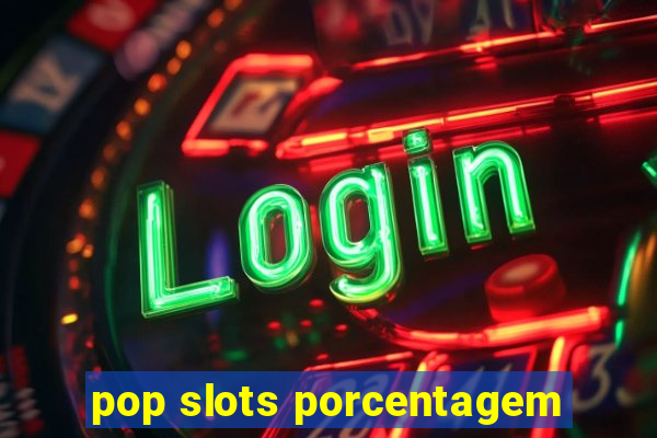 pop slots porcentagem