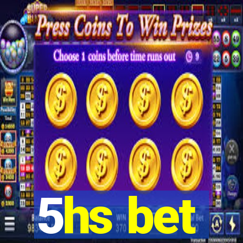 5hs bet