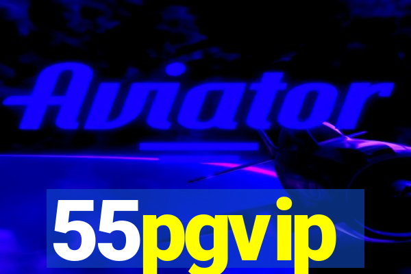 55pgvip