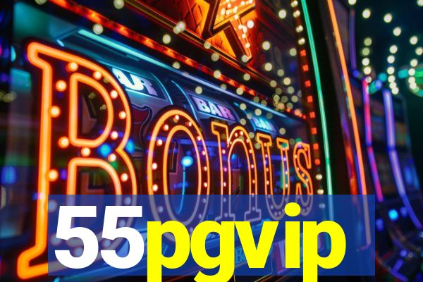 55pgvip