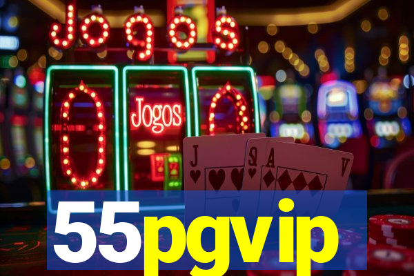 55pgvip