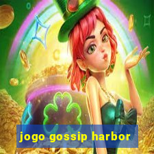 jogo gossip harbor