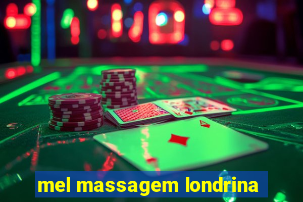 mel massagem londrina