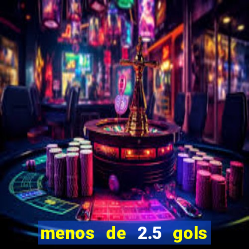 menos de 2.5 gols o que significa