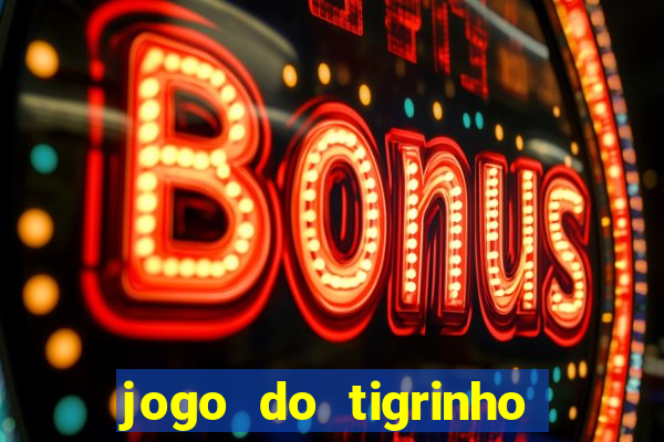 jogo do tigrinho teste gratis