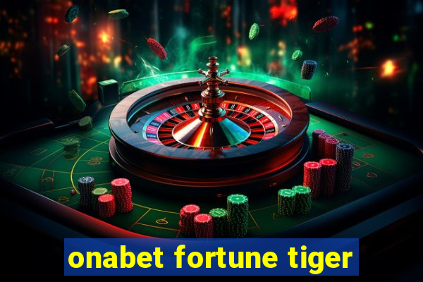 onabet fortune tiger