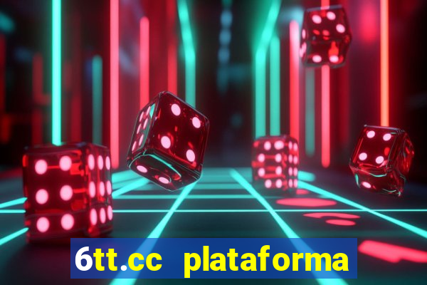 6tt.cc plataforma de jogos