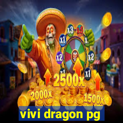 vivi dragon pg