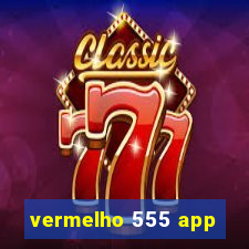 vermelho 555 app