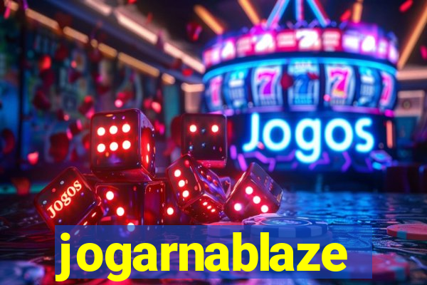 jogarnablaze