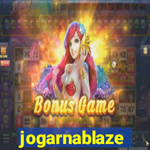 jogarnablaze