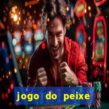 jogo do peixe ganhar dinheiro