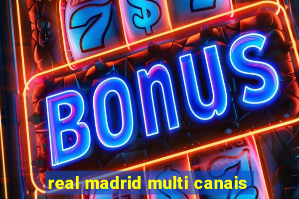 real madrid multi canais