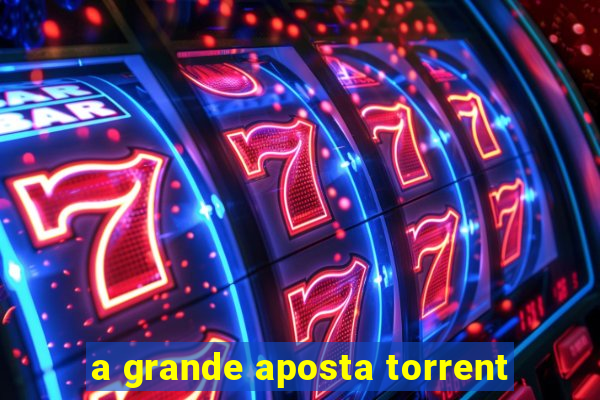 a grande aposta torrent