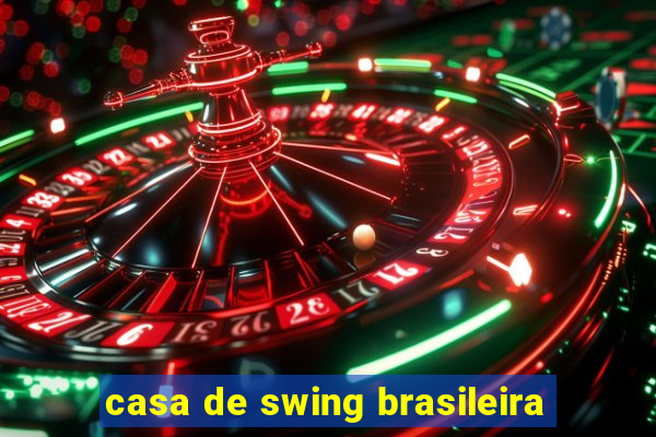 casa de swing brasileira