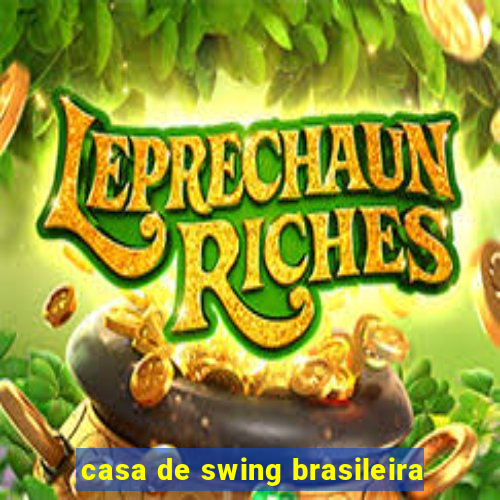 casa de swing brasileira