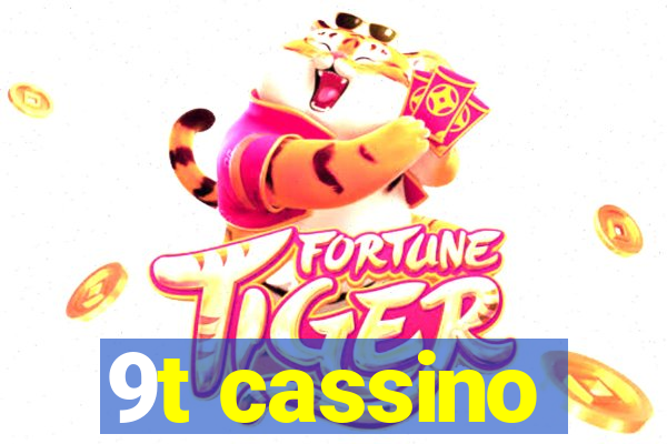 9t cassino