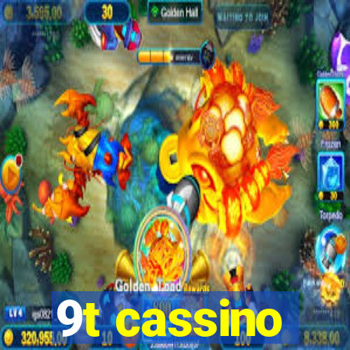 9t cassino