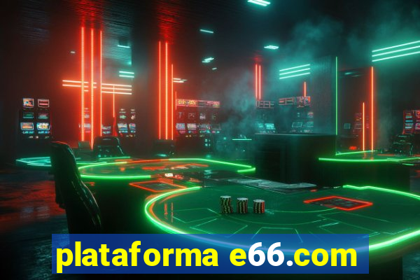 plataforma e66.com