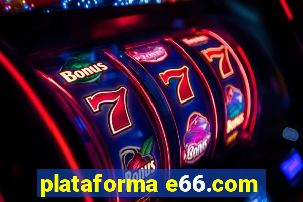 plataforma e66.com