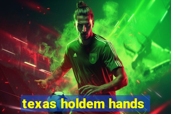 texas holdem hands