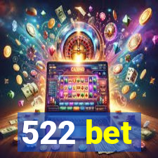 522 bet